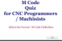 CNC Programming Quiz- M Codes